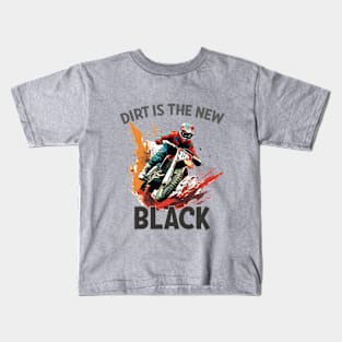 Dirt Biking Dirt Is The New Black Kids T-Shirt